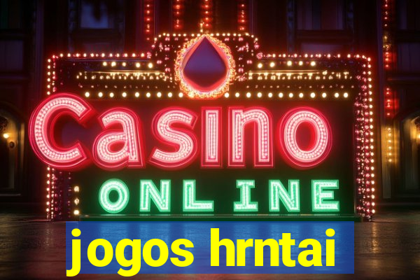 jogos hrntai